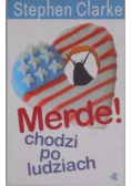 Merde! chodzi po ludziach