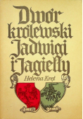 Dwór Królewski Jadwigi i Jagiełły