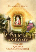 Z Tylickiej Ambony. Tom 8. Kazania okolicznościowe