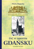 Żyć w dawnym Gdańsku