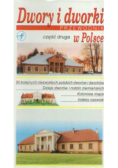 Dwory i dworki. Przewodnik Część 2 w Polsce