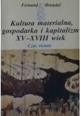 Czas świata. Kultura materialna, gospodarka i kapitalizm XV - XVIII wiek