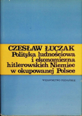 Polityka ludnościowa i ekonomiczna hitlerowskich Niemiec w okupowanej Polsce