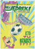 Hej Jędrek Kto tu rządzi