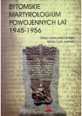Bytomskie martyrologium powojennych lat 1945 - 1956