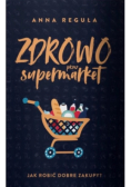 Zdrowo przez supermarket