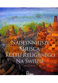 Najsłynniejsze miejsca kultu religijnego na świecie