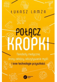 Połącz kropki. Nanoboty medyczne, drony zabójcy, odczytywanie myśli