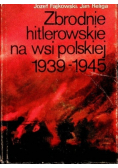 Zbrodnie hitlerowskie na wsi polskiej w latach 1939 -1945