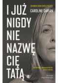 I już nigdy nie nazwę cię tatą