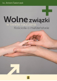 Wolne związki w świetle nauczania Kościoła o małżeństwie