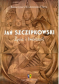 Jan Szczepkowski życie i twórczość