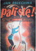Pali się!