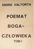 Poemat Boga - człowieka Tom 1