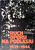 Ruch oporu na Podlasiu 1939 - 1944