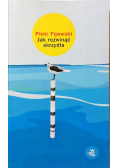 Jak rozwinąć skrzydła