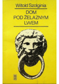 Dom pod żelaznym lwem