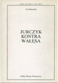 Jurczyk kontra Wałęsa