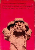 Życie codzienne na Pomorzu wczesnośredniowiecznym