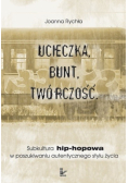 Ucieczka Bunt Twórczość