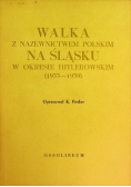 Walka z nazewnictwem polskim na Śląsku w okresie hitlerowskim ( 1933 do 1939 )