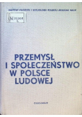 Przemysł i społeczeństwo w Polsce ludowej
