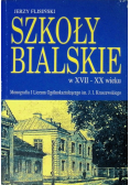Szkoły bialskie w XVII - XX wieku