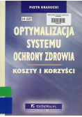 Optymalizacja systemu ochrony zdrowia. Koszty i korzyści.