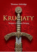 Krucjaty. Wojna o Ziemię Świętą