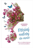 Dzisiaj należy do mnie