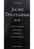 Jak być dżentelmenem współczesny poradnik dobrego wychowania