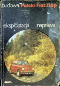 Polski Fiat 125p budowa eksploatacja naprawa
