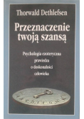Przeznaczenie twoją szansą