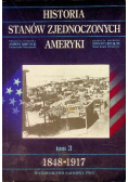 Historia Stanów Zjednoczonych Ameryki Tom 3 1848-1917