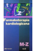 Farmakoterapia kardiologiczna Tom 2 M Z