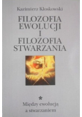 Filozofia ewolucji i filozofia stwarzania Tom 1 Między ewolucją a stwarzaniem