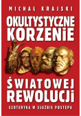 Okultystyczne korzenie światowej rewolucji