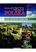 Kolekcja nasza Polska Tom 16 Krainy historyczno geograficzne Część II