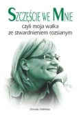 Szczęście we mnie czyli moja walka ze stwardnieniem rozsianym
