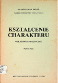 Kształcenie charakteru, wskazówki praktyczne 1949 r.