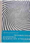 Technologia wiercenia głębokich otworów