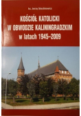 Kościół katolicki w Obwodzie Kaliningradzkim w latach 1945 - 2009
