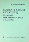Elementy chemii kwantowej sposobem niematematycznym wyłożone