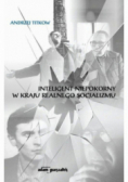 Inteligent niepokorny w kraju realnego socjalizmu