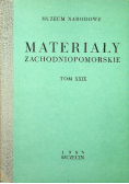 Materiały zachodniopomorskie Tom XXIX