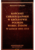 Kościoły chrześcijańskie w królestwie Polskim wobec Żydów w latach 1855 - 1915