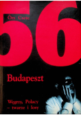 1956 Budapeszt Węgrzy Polacy - twarze i losy