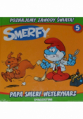 Poznajemy zawody świata Smerfy Tom 5 Papa Smerf Weterynarz