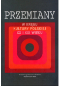 Przemiany W kręgu kultury polskiej XX i XXI wieku