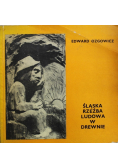 Śląska rzeźba ludowa w drewnie
